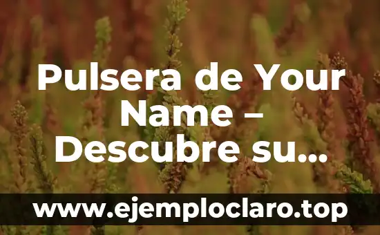 Meanings of the Name Ilse 4 Pulsera de Your Name – Descubre su Significado