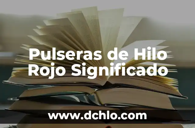 Orígenes y significado de la etimología científica 4 Pulseras de Hilo Rojo Significado