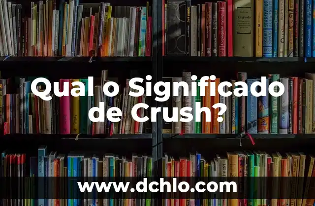 Flor de la Paciencia Significado 7 Qual o Significado de Crush?