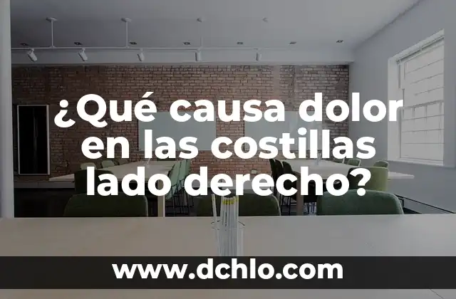 Significado de Acepciones del Derecho 8 ¿Qué causa dolor en las costillas lado derecho?