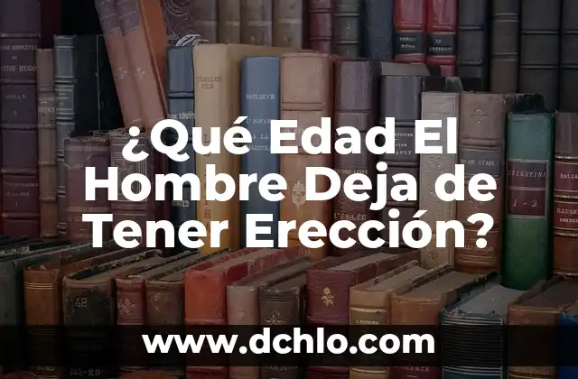 ¿A qué edad se puede conducir un patinete eléctrico? (Reglas y normas) 3 ¿Qué Edad El Hombre Deja de Tener Erección?