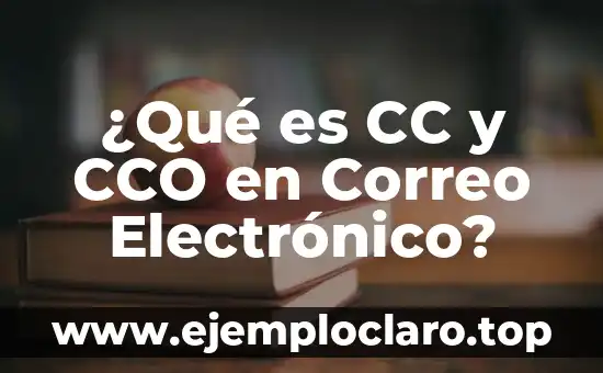 ¿Qué es CC y CCO en Correo Electrónico?
