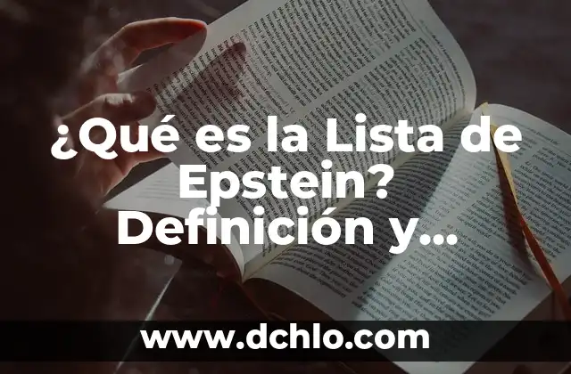 Metas de una Empresa - Definición y Estrategias 7 ¿Qué es la Lista de Epstein? Definición y Explicación