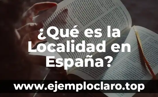 ¿Qué Es una Progresión Aritmética? 3 ¿Qué es la Localidad en España?