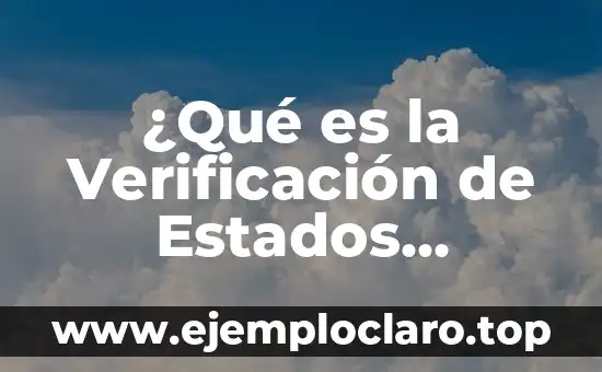 Asentamiento Humano: Definición y Conceptos Básicos 6 ¿Qué es la Verificación de Estados Financieros? Significado y Conceptos Básicos