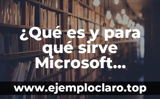 ¿Qué es y para qué sirve Microsoft Word?