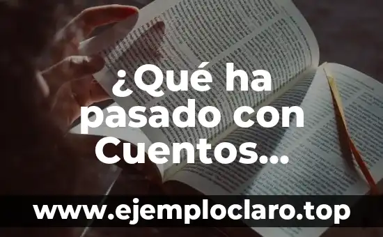 ¿Qué ha pasado con Cuentos Chinos? El fenómeno de la desaparición de una tradición oral