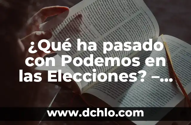 Cómo ha quedado la Fórmula 1: Análisis detallado de la evolución del deporte 6 ¿Qué ha pasado con Podemos en las Elecciones? – Análisis y Evolución