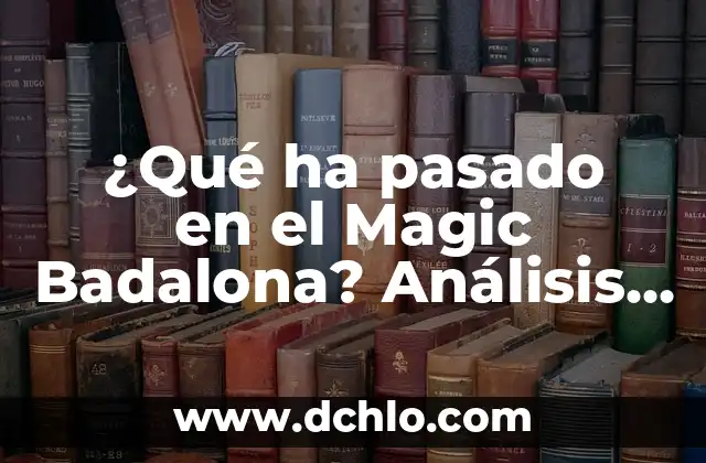 Copas del Rey Horarios y TV: Guía Completa de la Competición Española 7 ¿Qué ha pasado en el Magic Badalona? Análisis detallado de la mítica competición de baloncesto