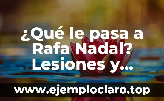 Nadal vs Federer 2008 Wimbledon Final: El Partido del Siglo 4 ¿Qué le pasa a Rafa Nadal? Lesiones y Problemas de Salud