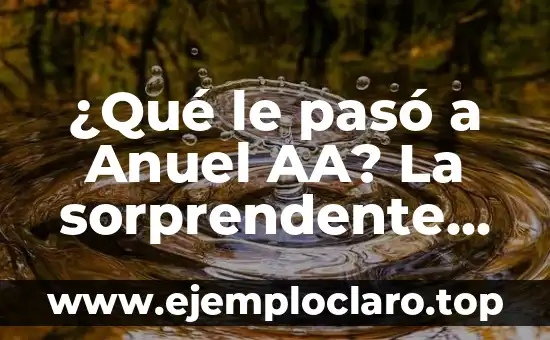 ¿Es verdad que Anuel AA ha muerto? Desmintiendo los rumores sobre la muerte del artista 4 ¿Qué le pasó a Anuel AA? La sorprendente historia del rapero puertorriqueño