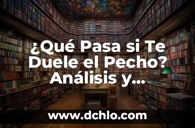Dolor en las costillas debajo del pecho derecho: causas y tratamiento 8 ¿Qué Pasa si Te Duele el Pecho? Análisis y Soluciones