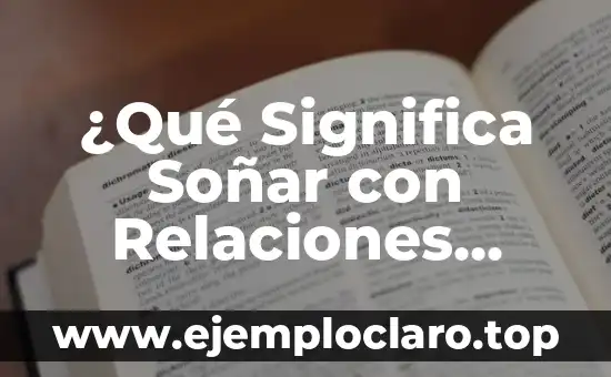 ¿Qué Significa Soñar con Relaciones Sexuales con Otra Persona?