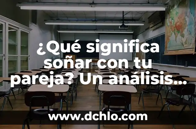 El significado de soñar con flatulencias humanas 5 ¿Qué significa soñar con tu pareja? Un análisis detallado de los significados y símbolos