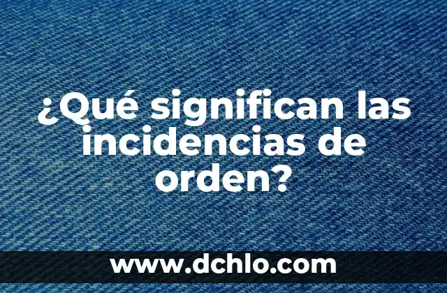 Orden de Robalo Burbuja Significado: Un Viaje por la Clasificación Biológica 4 ¿Qué significan las incidencias de orden?
