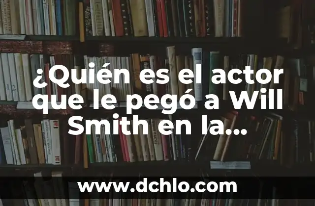 ¿Quién fue el actor de Black Panther que murió? 4 ¿Quién es el actor que le pegó a Will Smith en la alfombra roja?