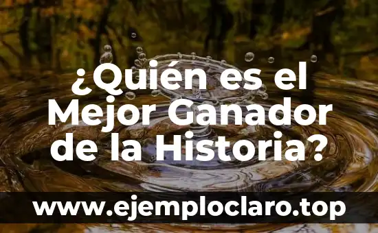 ¿Quién es el Mejor Ganador de la Historia?