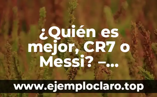 Moneda de Dos Caras Significado: Descubre su Profundo Simbolismo 8 ¿Quién es mejor, CR7 o Messi? – Análisis detallado de los logros de los dos mejores futbolistas de la historia