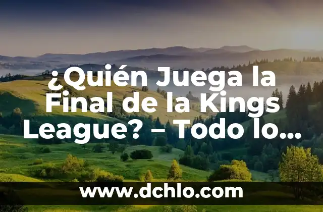 Cuánto Cuelgan los Jugadores de la Kings League: Salarios y Premios 6 ¿Quién Juega la Final de la Kings League? – Todo lo que Necesitas Saber