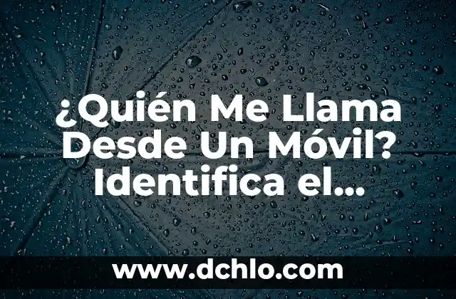 El Significado del Número 222 en el Sendero de Luz 3 ¿Quién Me Llama Desde Un Móvil? Identifica el Número de Teléfono Desconocido