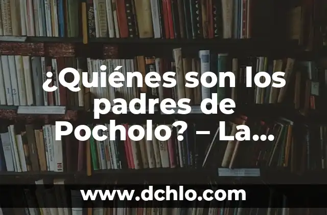 ¿Quiénes son las personas que miran en la segunda ITV? 3 ¿Quiénes son los padres de Pocholo? – La historia detrás del personaje