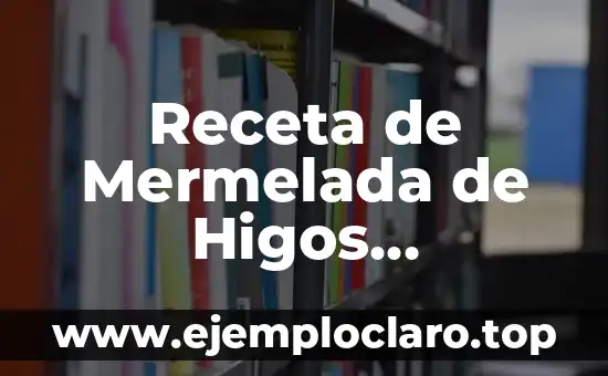 Receta de Mermelada de Higos Thermomix sin Azúcar: Una Delicia Saludable