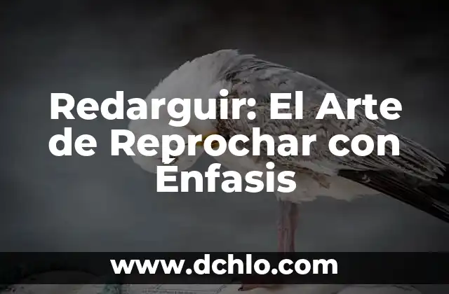 Anunciar - El Arte de Comunicar Efectivamente 4 Redarguir: El Arte de Reprochar con Énfasis