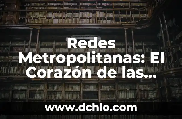 El significado de 'mundo' en ruso: Un viaje al corazón del lenguaje 5 Redes Metropolitanas: El Corazón de las Comunicaciones Urbanas