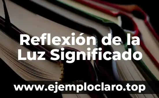 Reflexión de la Luz Significado