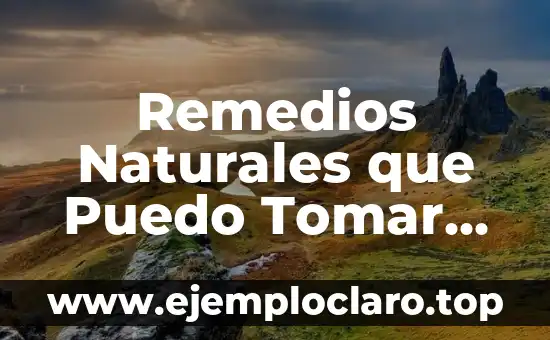 Remedios Naturales que Puedo Tomar para el Hígado Graso e Inflamado