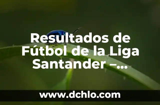 Como queda la clasificación de la Liga Santander 3 Resultados de Fútbol de la Liga Santander – Últimas Noticias y Partidos en Vivo