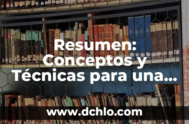 Cómo Hacer una Dieta para Perder Peso de Forma Segura y Efectiva 7 Resumen: Conceptos y Técnicas para una Síntesis Efectiva