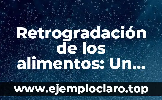 Zona de Vigilancia Aduanera: Un Concepto Clave en la Seguridad Fronteriza 6 Retrogradación de los alimentos: Un proceso bioquímico clave