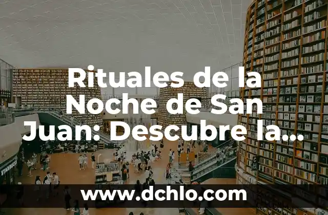 Mejores significados de San Valentín 8 Rituales de la Noche de San Juan: Descubre la Esperanza y la Gracia