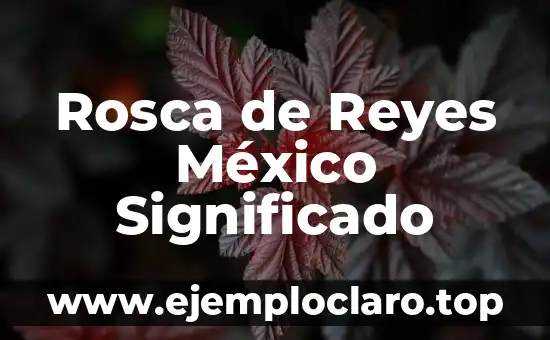 Significado del Muñequito en la Rosca de Reyes: Tradición y Simbolismo 3 Rosca de Reyes México Significado