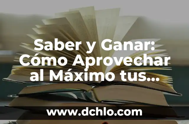 Enseñar de una forma significativa: El arte de transmitir conocimientos con impacto 4 Saber y Ganar: Cómo Aprovechar al Máximo tus Conocimientos y Habilidades