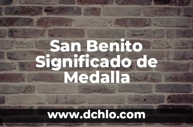 Mejores significados de San Valentín 4 San Benito Significado de Medalla