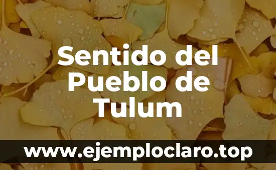 Sentido del Pueblo de Tulum