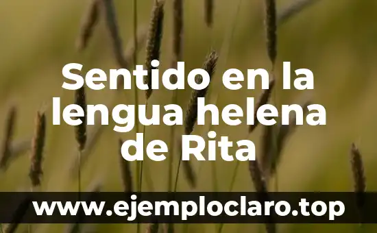 Sentido en la lengua helena de Rita