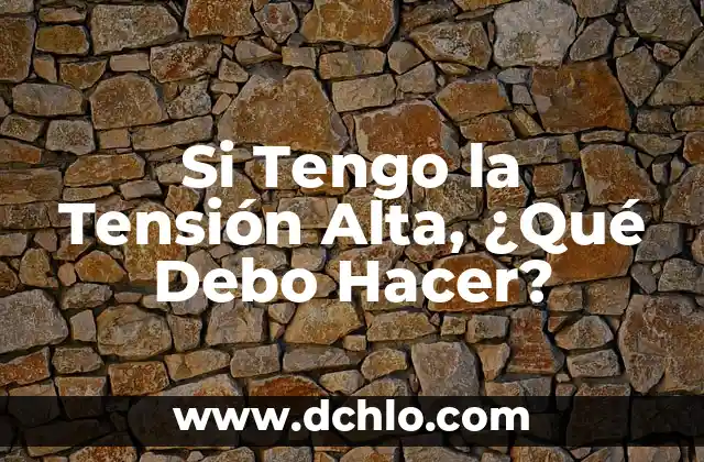 Introducción al Concepto de Alta Inflamabilidad Química 4 Si Tengo la Tensión Alta, ¿Qué Debo Hacer?