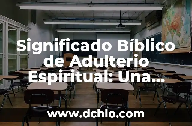 El Significado de Tantra: Una Práctica Espiritual Profunda 4 Significado Bíblico de Adulterio Espiritual: Una Exploración Profunda