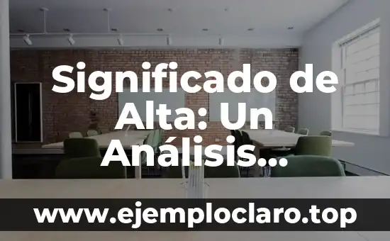 Turbado - Un Análisis Profundo del Concepto y su Significado 4 Significado de Alta: Un Análisis Detallado
