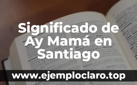 Concepto de Iconografía y su Significado 7 Significado de Ay Mamá en Santiago