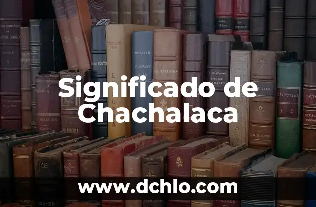 Explorando el significado de chambra 7 Significado de Chachalaca