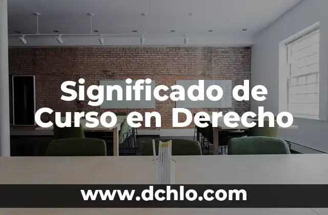 El Principio del Derecho en la Sociedad Moderna 5 Significado de Curso en Derecho