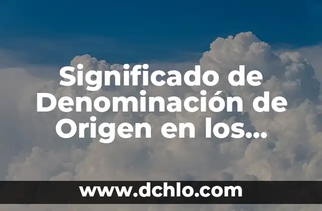 Significado Denotativo de la Luna 4 Significado de Denominación de Origen en los Vinos
