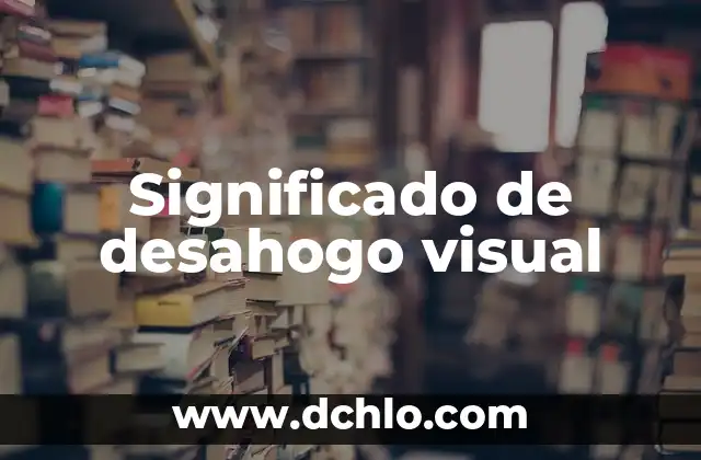 Significado de Enfermedades de Transmisión Sexual 8 Significado de desahogo visual