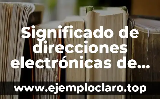 Significado de direcciones electrónicas de internet