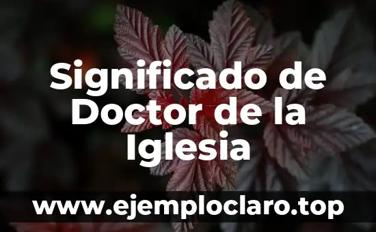 Significado de Doctor de la Iglesia