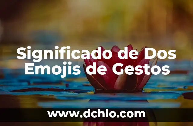Significado de Dos Emojis de Instagram: Un Mundo de Expresión 6 Significado de Dos Emojis de Gestos